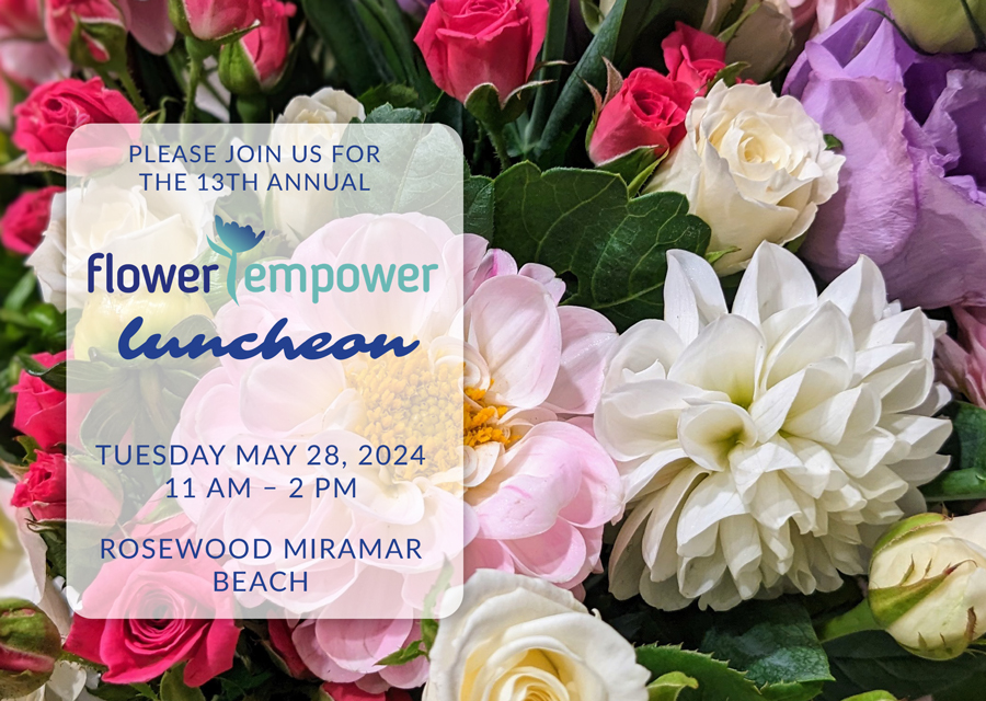 13th Annual Flower Empower Luncheon @ Rosewood Miramar Beach