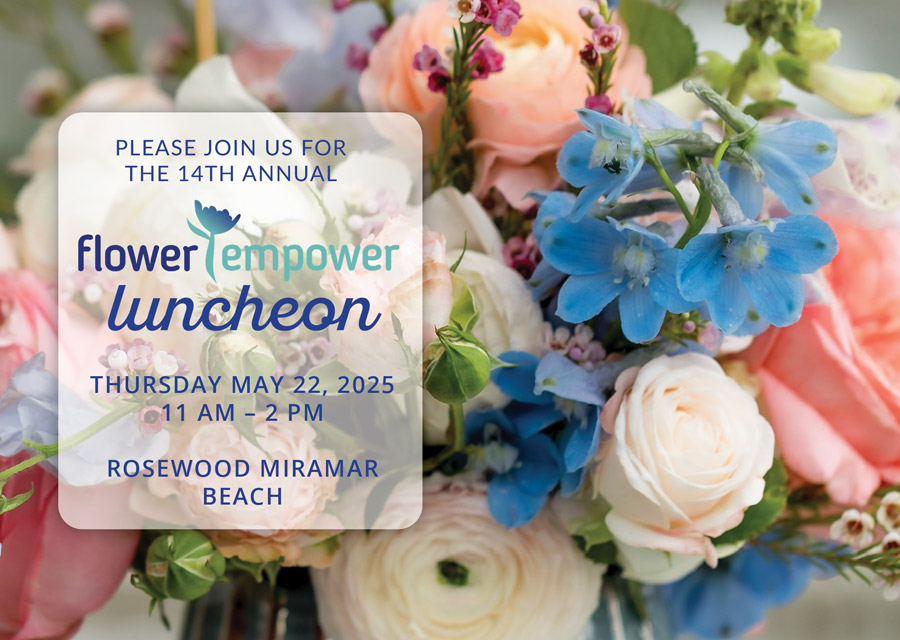 14th Annual Flower Empower Luncheon @ Rosewood Miramar Beach